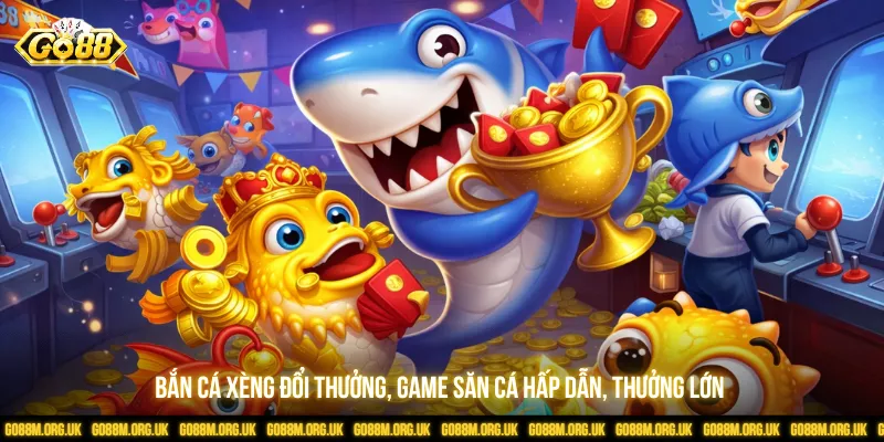 Bắn Cá Xèng Đổi Thưởng, Game Săn Cá Hấp Dẫn, Thưởng Lớn