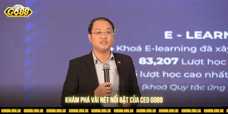 CEO Go88 gây ấn tượng với các định hướng rõ ràng