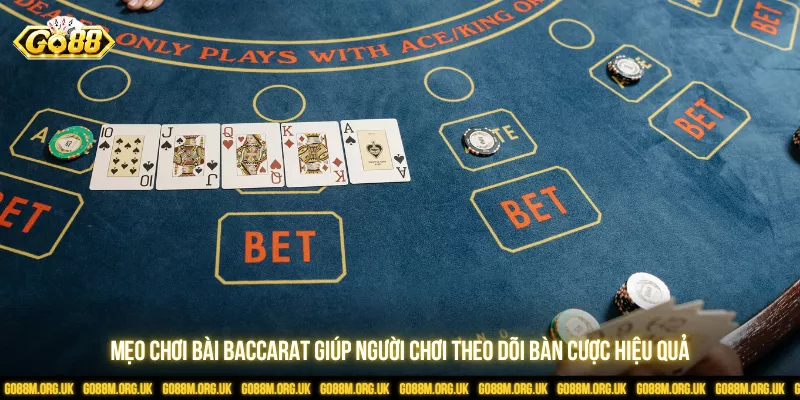 Mẹo chơi bài Baccarat giúp người chơi theo dõi bàn cược hiệu quả