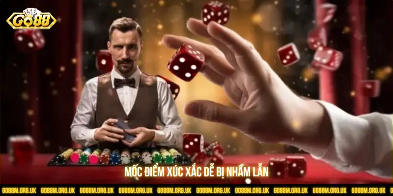 Mốc điểm xúc xắc dễ bị nhầm lẫn