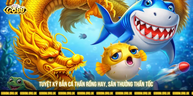 Tuyệt Kỹ Bắn Cá Thần Rồng Hay, Săn Thưởng Thần Tốc